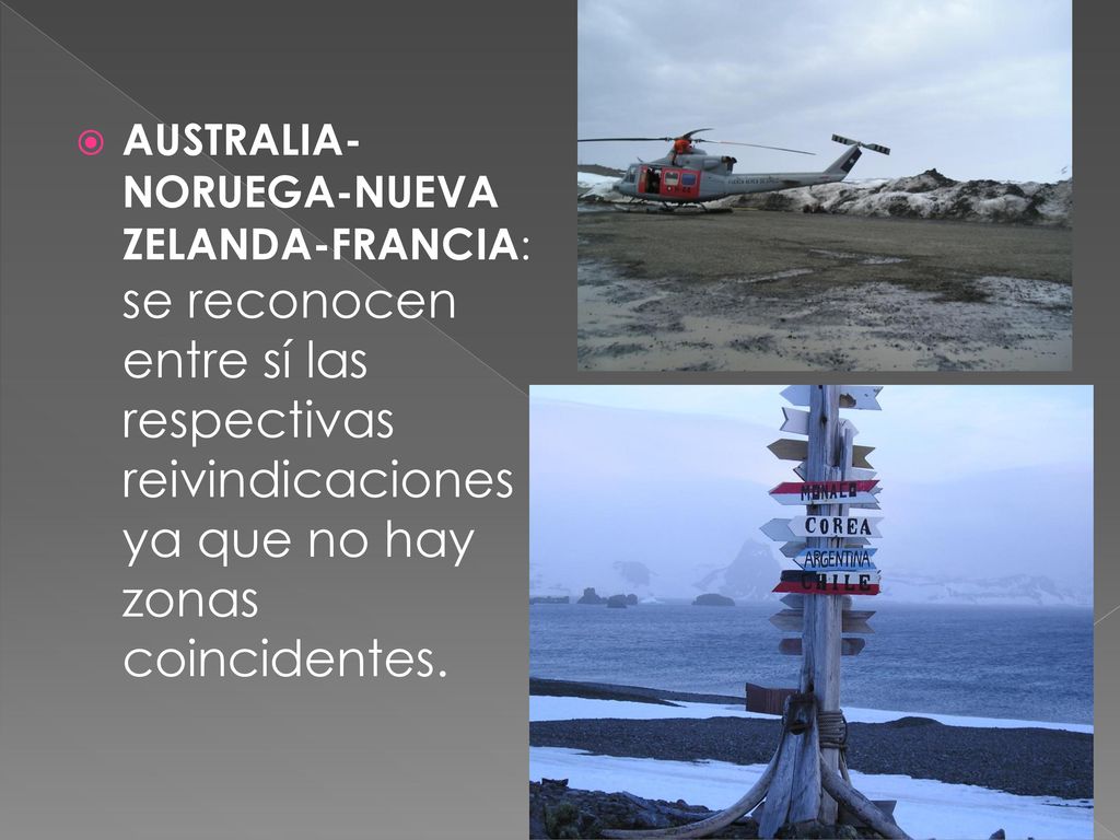 AUSTRALIA-NORUEGA-NUEVA ZELANDA-FRANCIA: se reconocen entre sí las respectivas reivindicaciones ya que no hay zonas coincidentes.