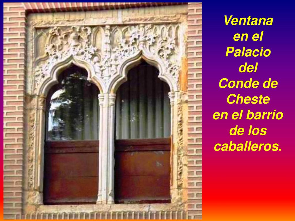 Ventana en el Palacio del Conde de Cheste en el barrio de los caballeros.
