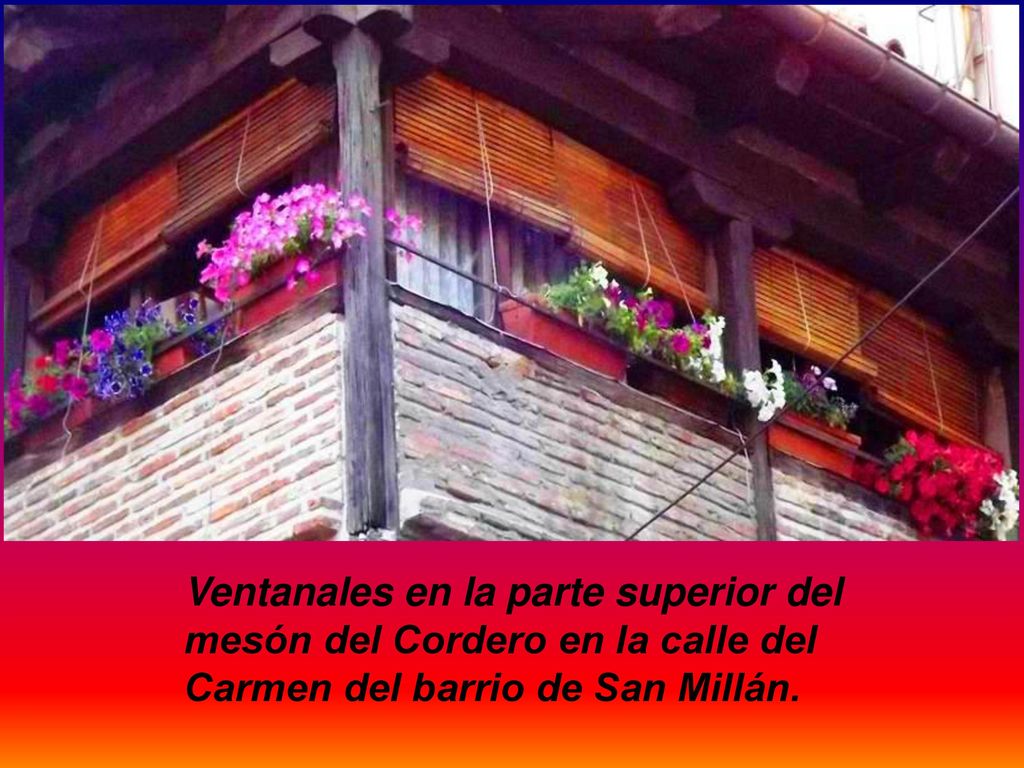 Ventanales en la parte superior del mesón del Cordero en la calle del Carmen del barrio de San Millán.
