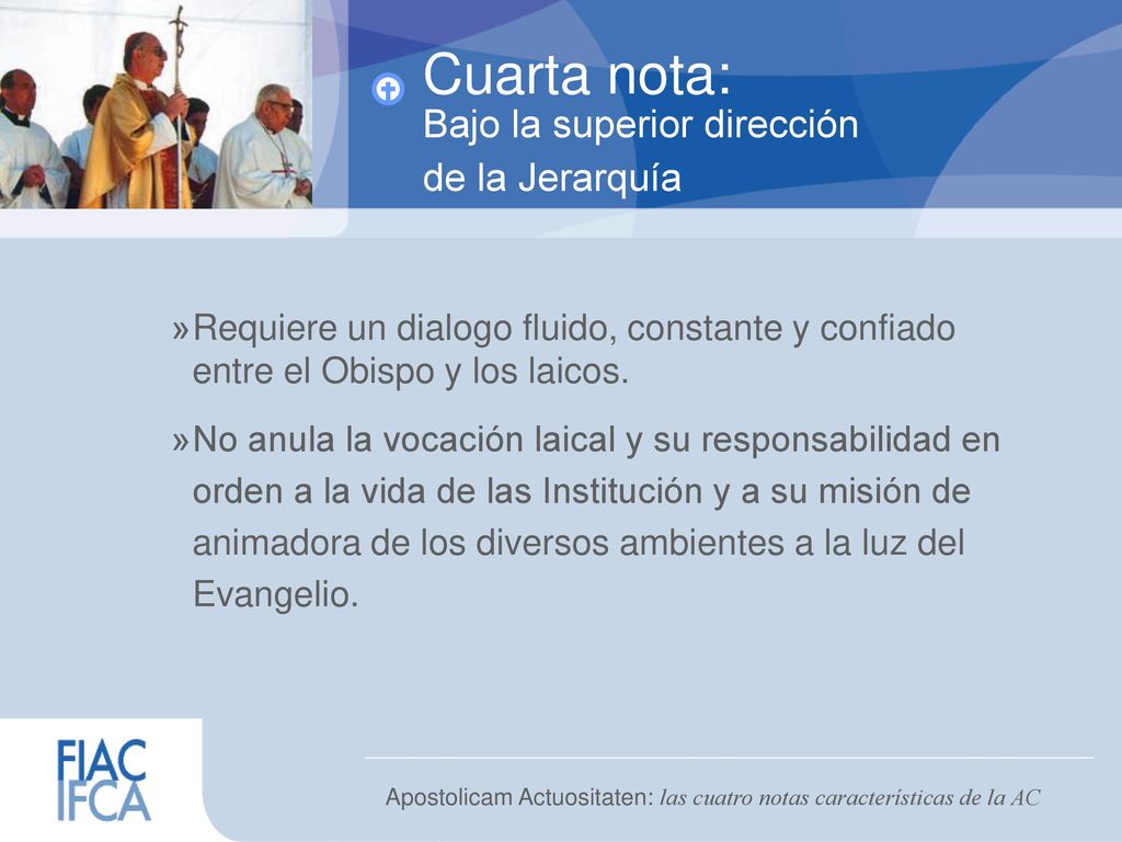 Cuarta nota: Bajo la superior dirección de la Jerarquía