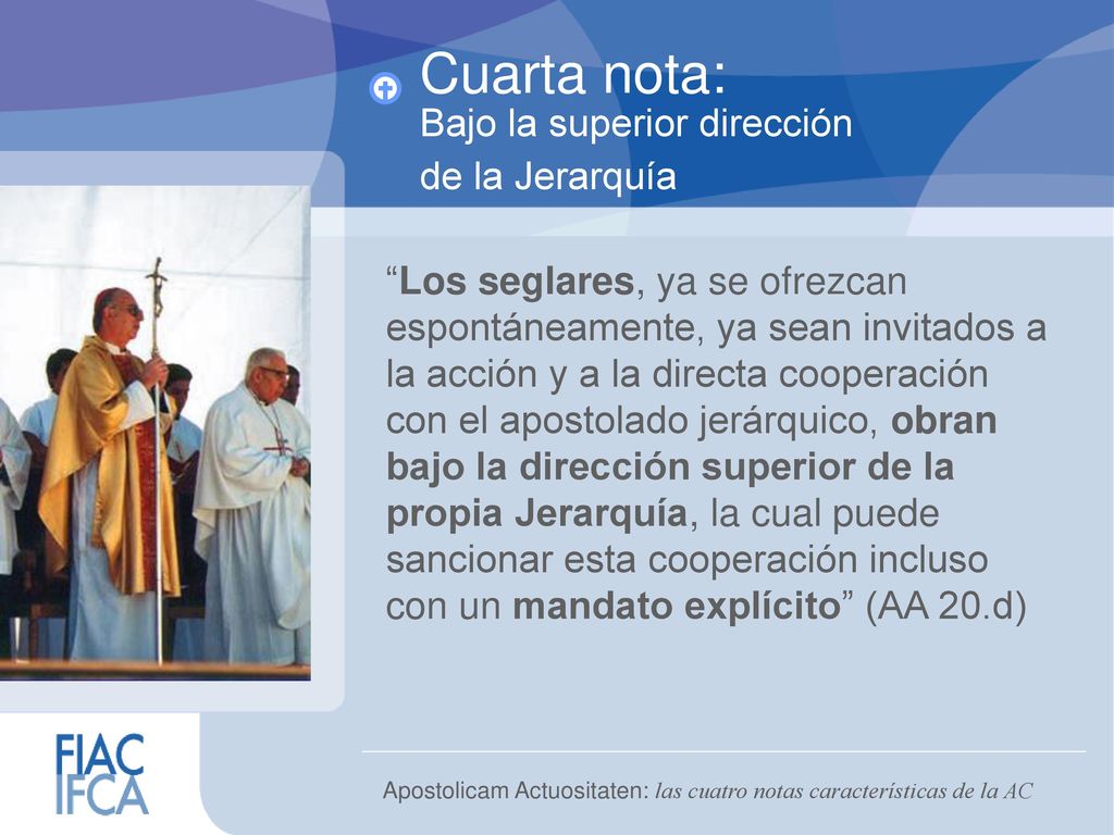 Cuarta nota: Bajo la superior dirección de la Jerarquía