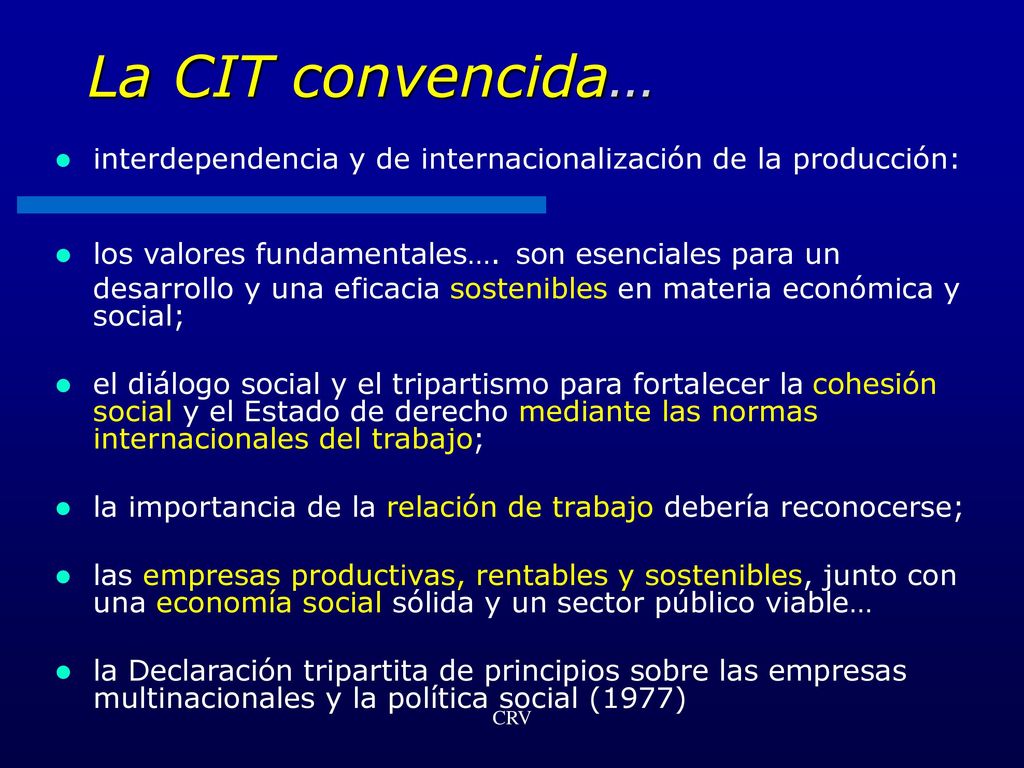 La CIT convencida… interdependencia y de internacionalización de la producción: