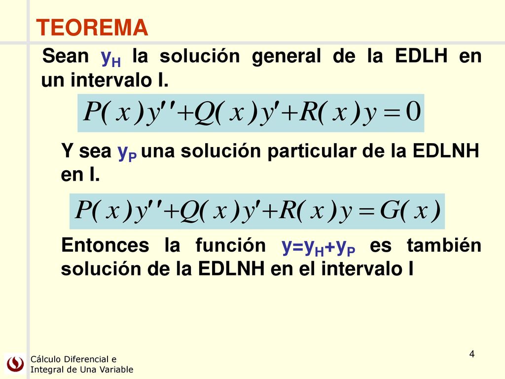 Sean yH la solución general de la EDLH en un intervalo I.