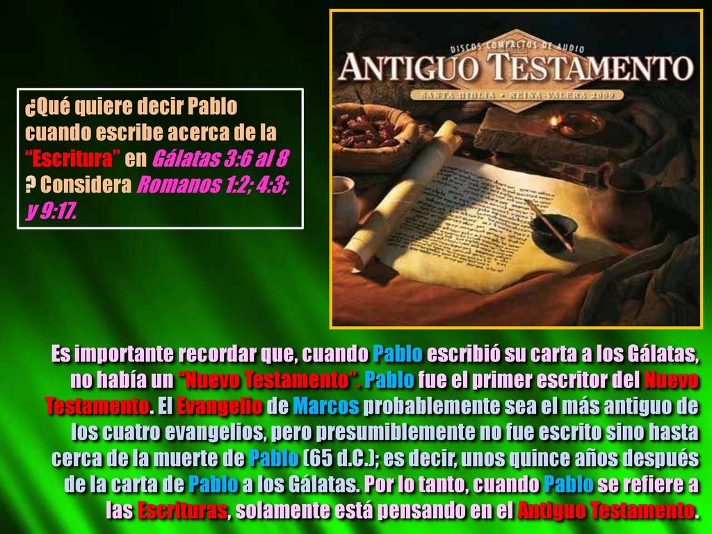 ¿Qué quiere decir Pablo cuando escribe acerca de la Escritura en Gálatas 3:6 al 8 Considera Romanos 1:2; 4:3; y 9:17.