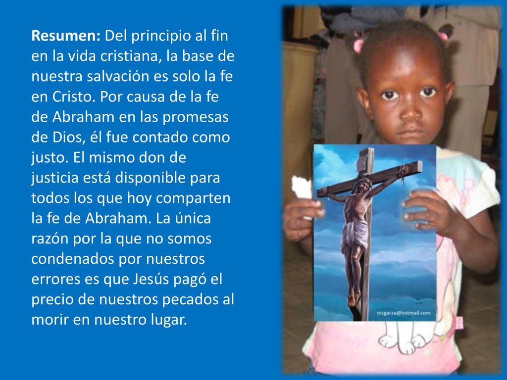 Resumen: Del principio al fin en la vida cristiana, la base de nuestra salvación es solo la fe en Cristo.
