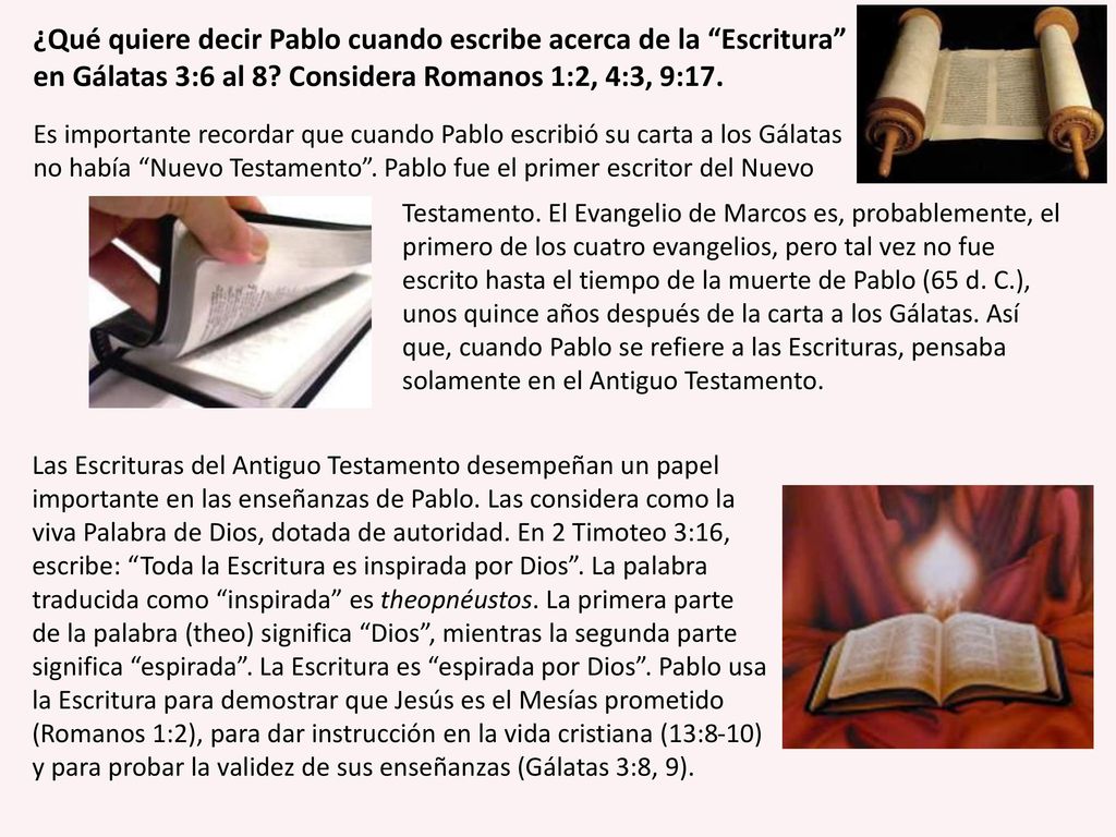 ¿Qué quiere decir Pablo cuando escribe acerca de la Escritura en Gálatas 3:6 al 8 Considera Romanos 1:2, 4:3, 9:17.