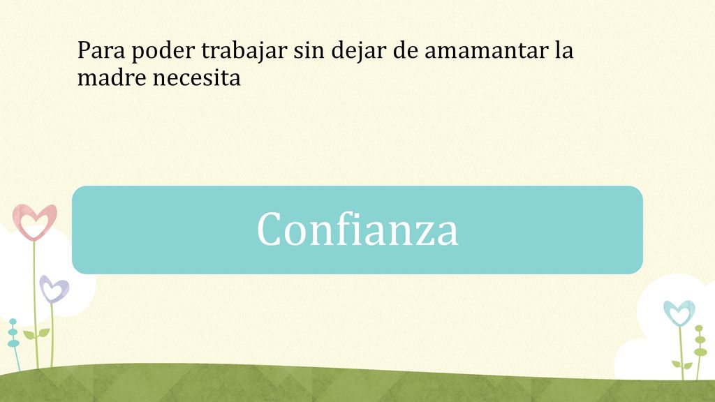 Para poder trabajar sin dejar de amamantar la madre necesita