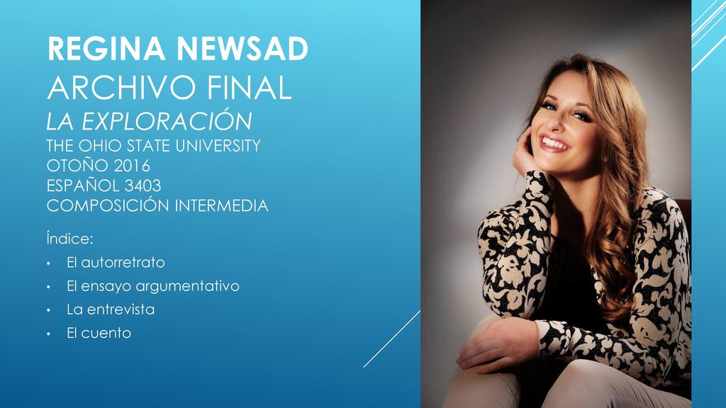 Regina Newsad ARCHIVO FINAL la exploración the ohio state university otoño 2016 español 3403 composición Intermedia