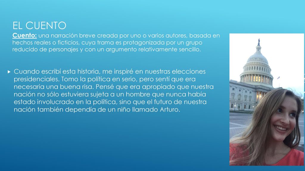 EL cuento Cuento: una narración breve creada por uno o varios autores, basada en hechos reales o ficticios, cuya trama es protagonizada por un grupo reducido de personajes y con un argumento relativamente sencillo.