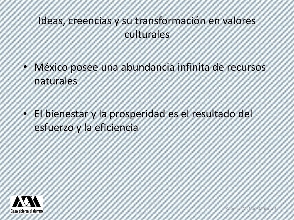 Ideas, creencias y su transformación en valores culturales