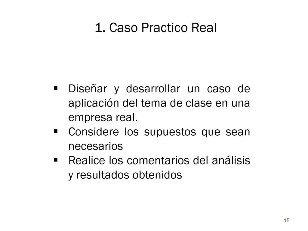 1. Caso Practico Real Diseñar y desarrollar un caso de aplicación del tema de clase en una empresa real.