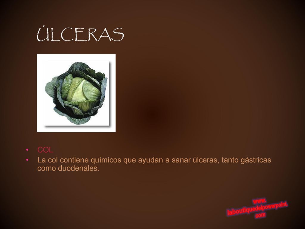 ÚLCERAS COL La col contiene químicos que ayudan a sanar úlceras, tanto gástricas como duodenales.