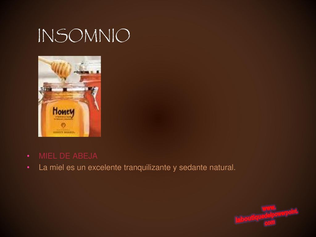 INSOMNIO MIEL DE ABEJA La miel es un excelente tranquilizante y sedante natural.