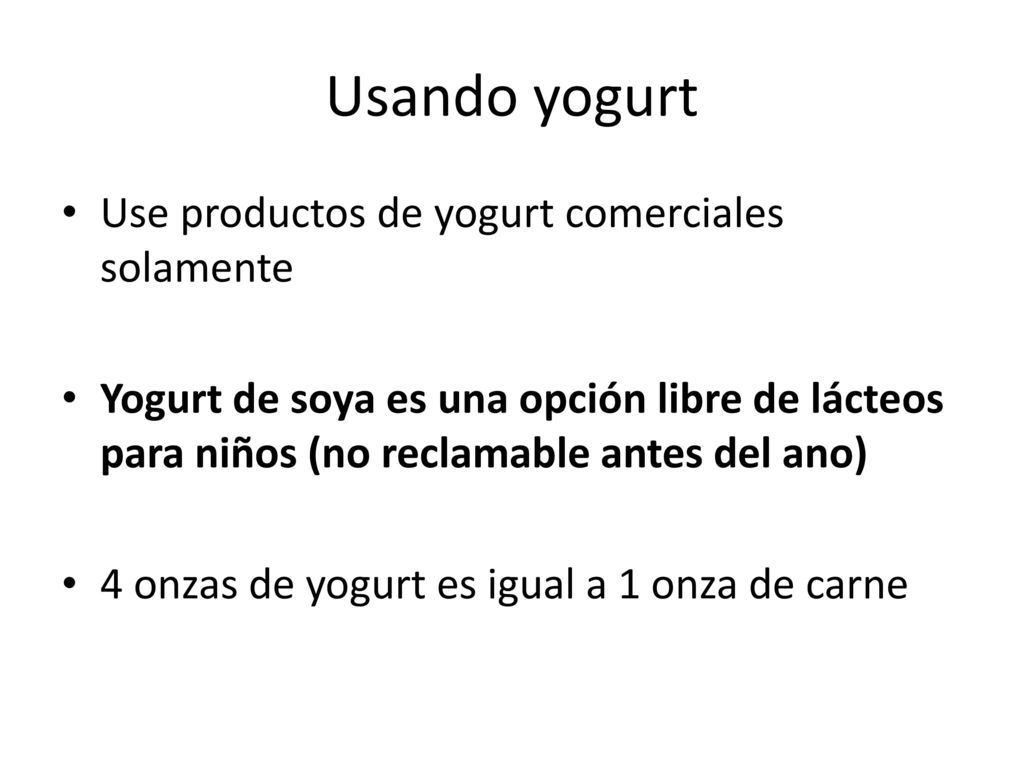 Usando yogurt Use productos de yogurt comerciales solamente