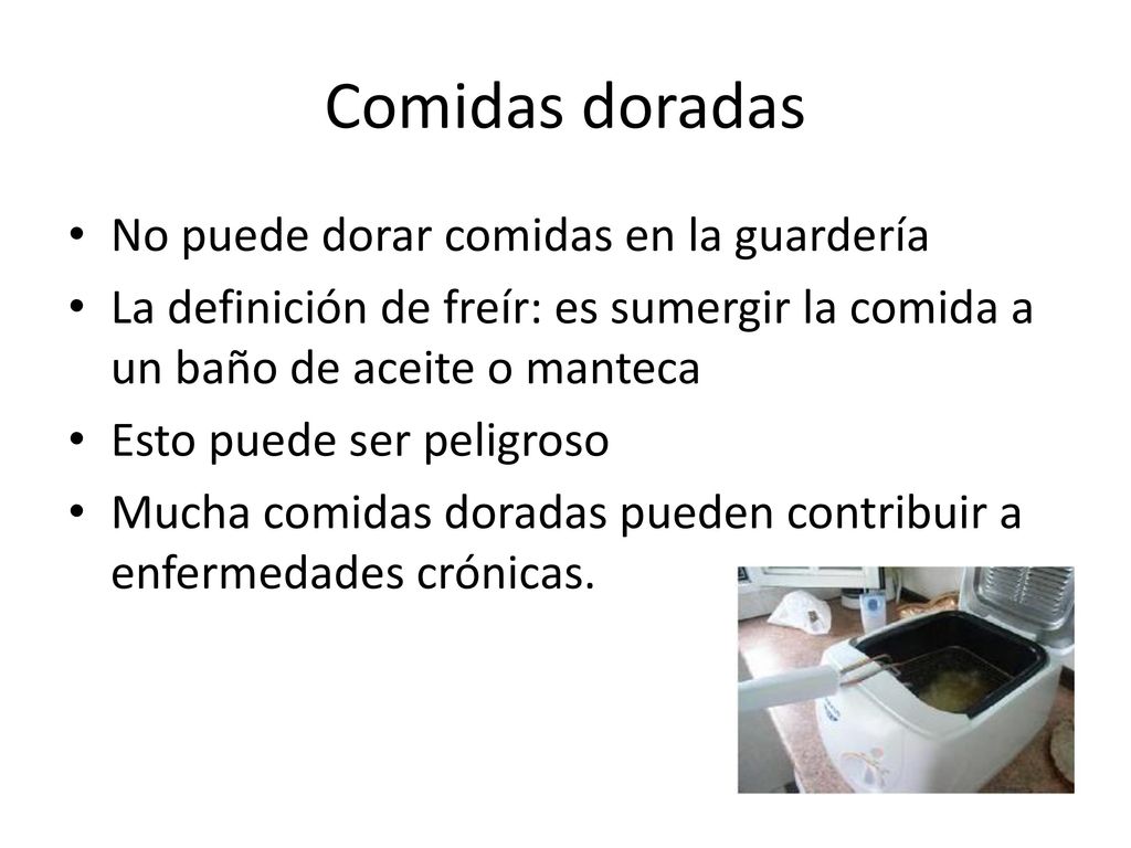 Comidas doradas No puede dorar comidas en la guardería