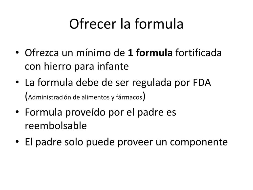 Ofrecer la formula Ofrezca un mínimo de 1 formula fortificada con hierro para infante.