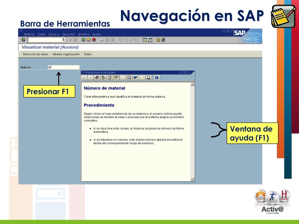 Navegación en SAP Barra de Herramientas Presionar F1 Ventana de