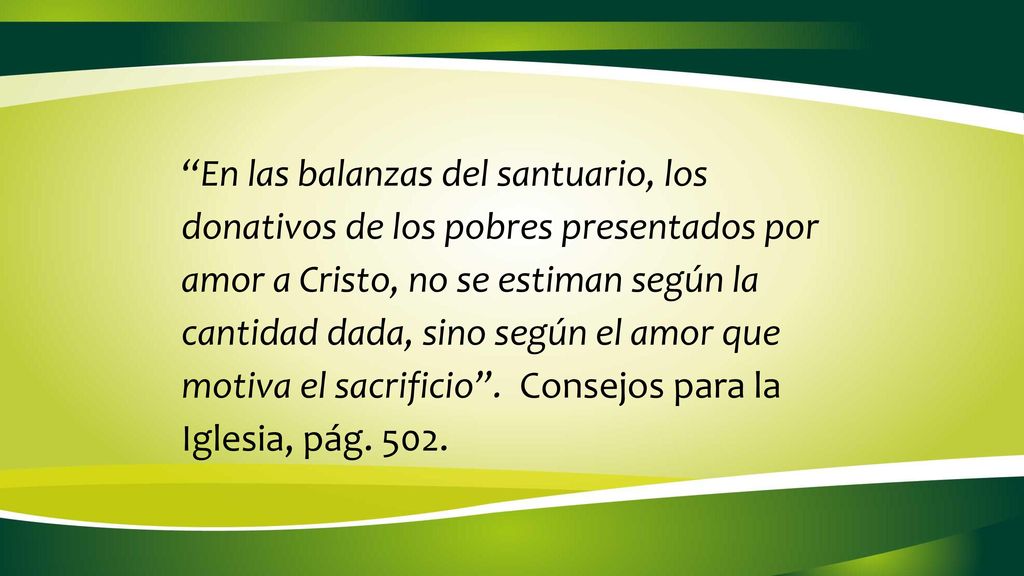 En las balanzas del santuario, los donativos de los pobres presentados por amor a Cristo, no se estiman según la cantidad dada, sino según el amor que motiva el sacrificio .