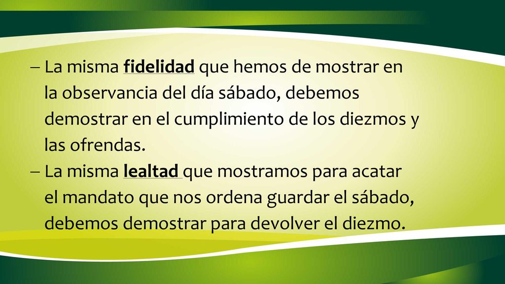 La misma fidelidad que hemos de mostrar en la observancia del día sábado, debemos demostrar en el cumplimiento de los diezmos y las ofrendas.