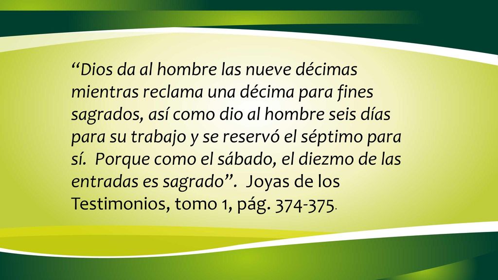 Dios da al hombre las nueve décimas mientras reclama una décima para fines sagrados, así como dio al hombre seis días para su trabajo y se reservó el séptimo para sí.