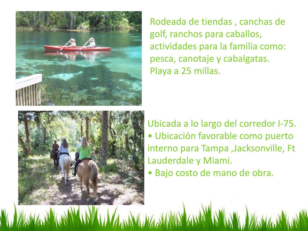 Rodeada de tiendas , canchas de golf, ranchos para caballos, actividades para la familia como: pesca, canotaje y cabalgatas.