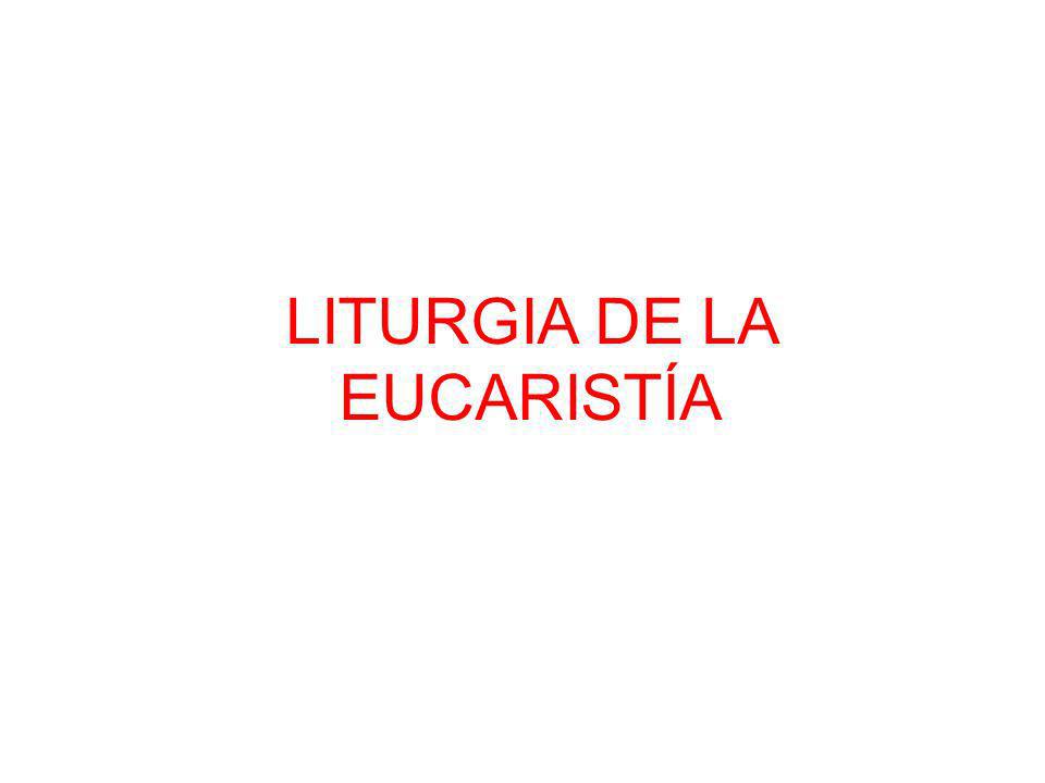 LITURGIA DE LA EUCARISTÍA