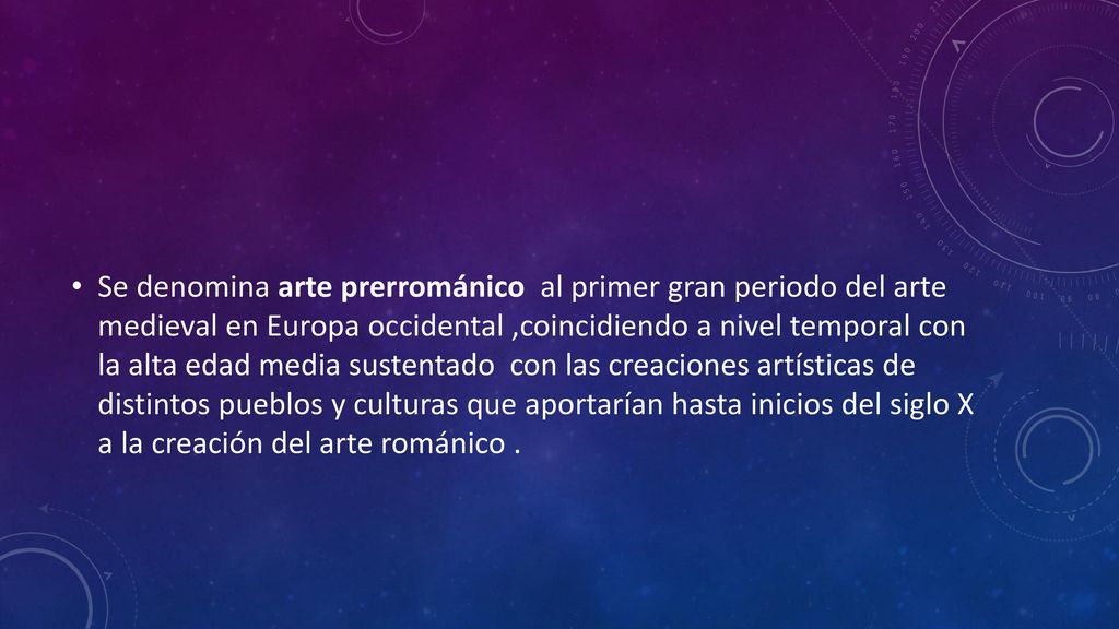 Se denomina arte prerrománico al primer gran periodo del arte medieval en Europa occidental ,coincidiendo a nivel temporal con la alta edad media sustentado con las creaciones artísticas de distintos pueblos y culturas que aportarían hasta inicios del siglo X a la creación del arte románico .