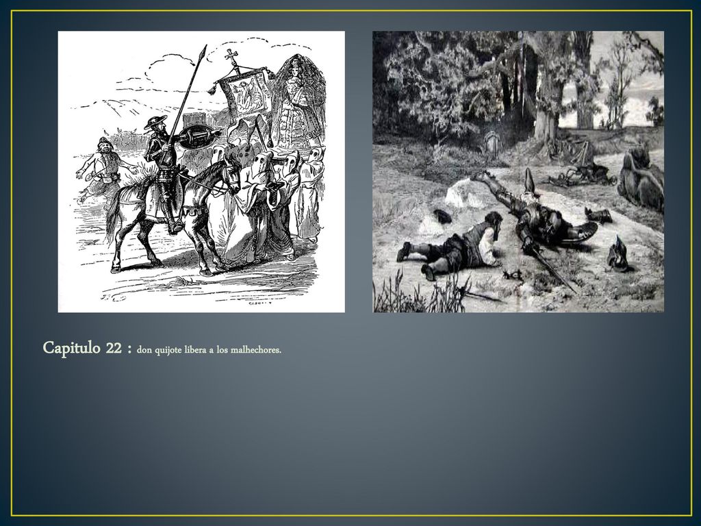 Capitulo 22 : don quijote libera a los malhechores.
