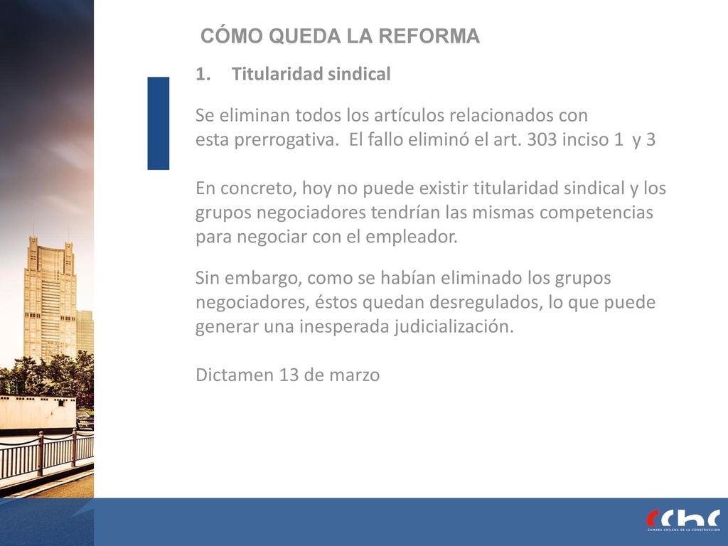 CÓMO QUEDA LA REFORMA Titularidad sindical. Se eliminan todos los artículos relacionados con.
