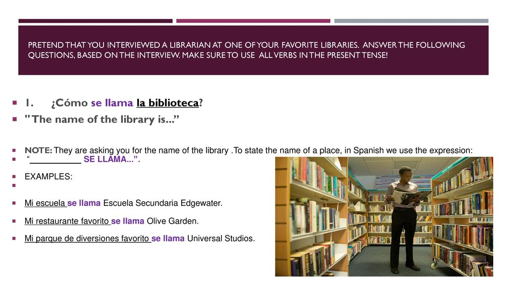1. ¿Cómo se llama la biblioteca The name of the library is...