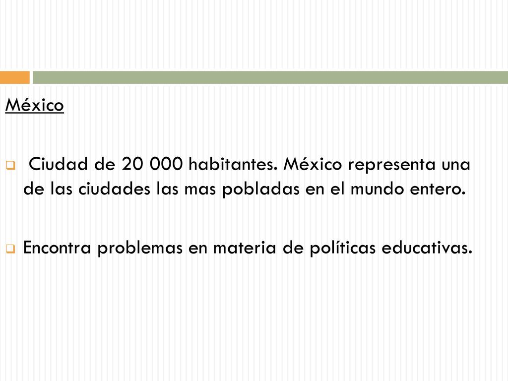 México Ciudad de habitantes. México representa una de las ciudades las mas pobladas en el mundo entero.