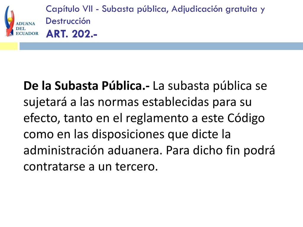 Capítulo VII - Subasta pública, Adjudicación gratuita y Destrucción ART