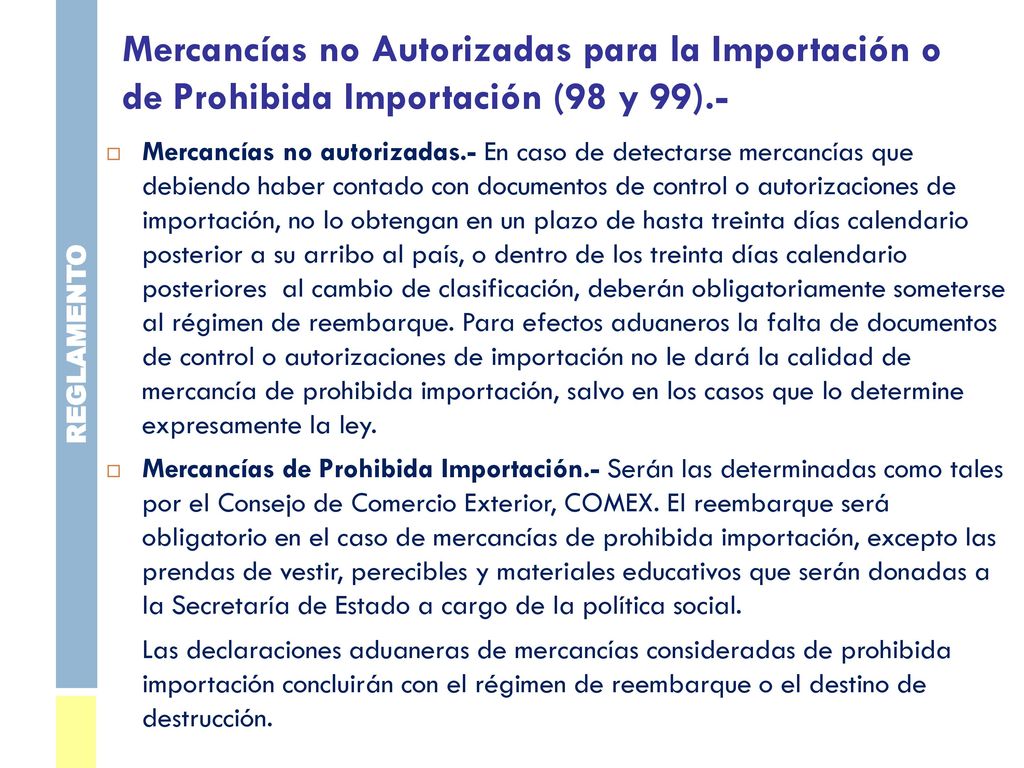 Mercancías no Autorizadas para la Importación o de Prohibida Importación (98 y 99).-