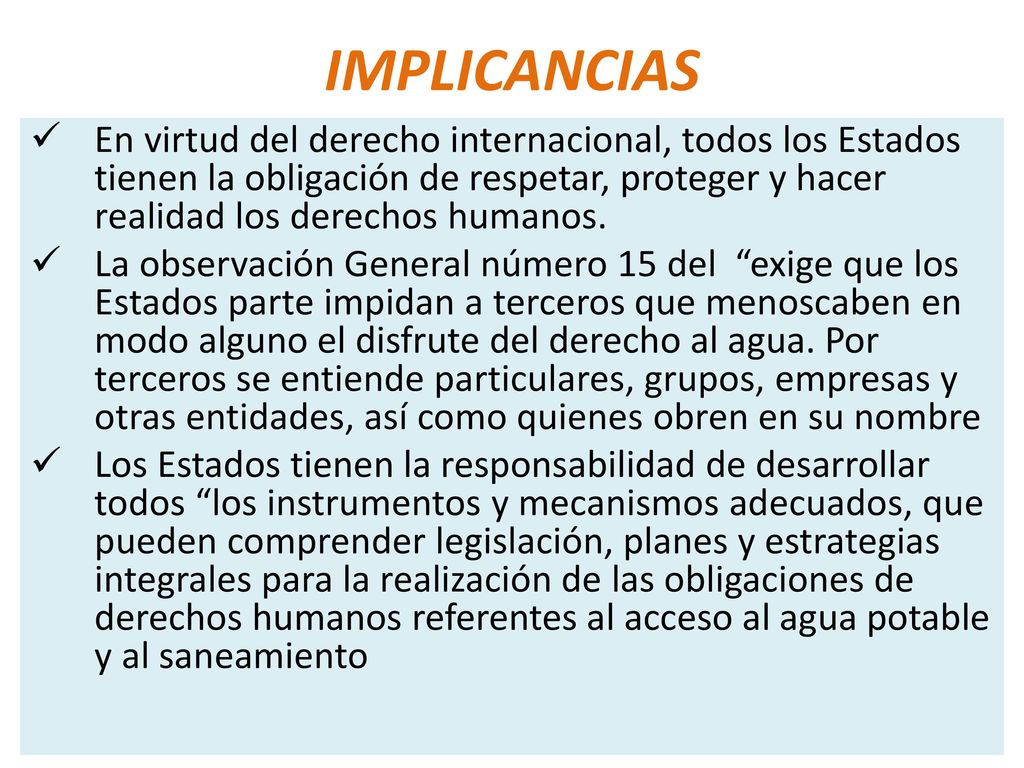 IMPLICANCIAS En virtud del derecho internacional, todos los Estados tienen la obligación de respetar, proteger y hacer realidad los derechos humanos.