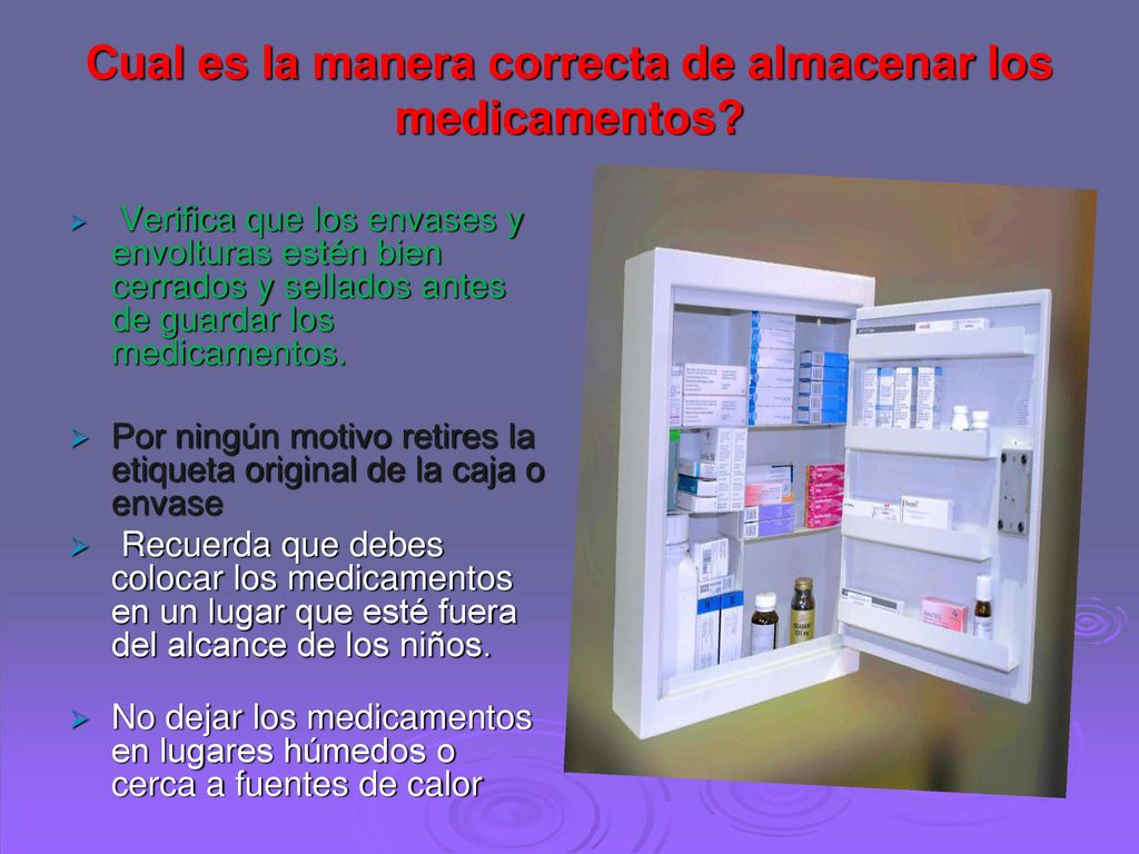 Cual es la manera correcta de almacenar los medicamentos