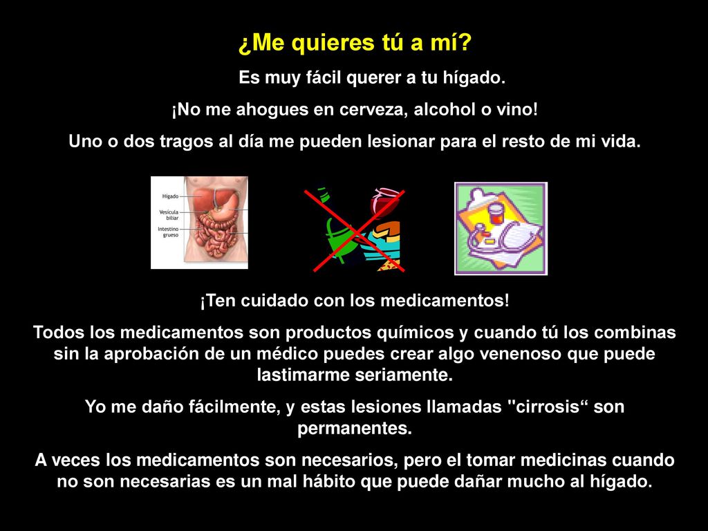 ¿Me quieres tú a mí Es muy fácil querer a tu hígado.