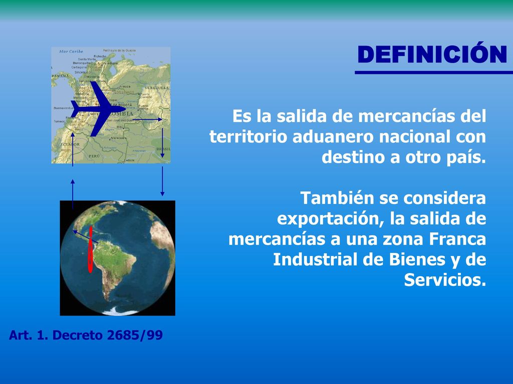 DEFINICIÓN Q. Es la salida de mercancías del territorio aduanero nacional con destino a otro país.