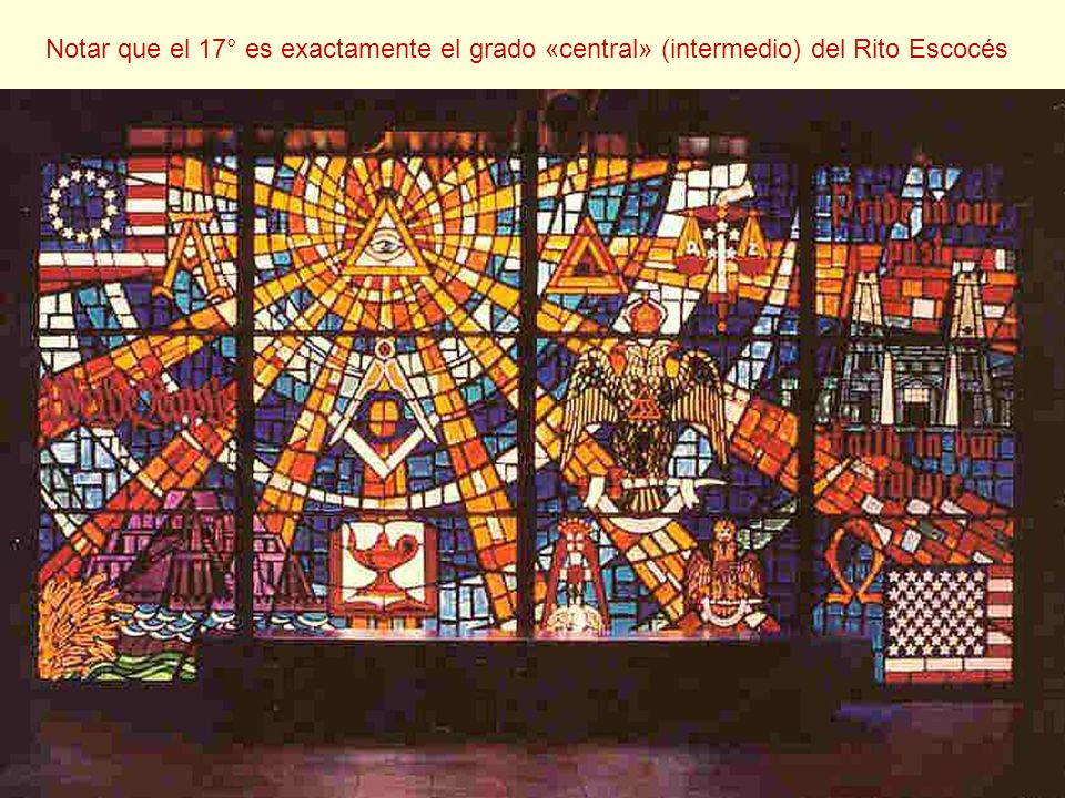 Notar que el 17° es exactamente el grado «central» (intermedio) del Rito Escocés