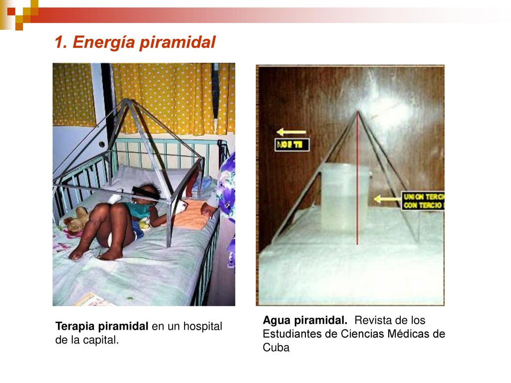 1. Energía piramidal Agua piramidal. Revista de los Estudiantes de Ciencias Médicas de Cuba.