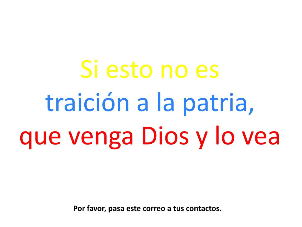 Si esto no es traición a la patria, que venga Dios y lo vea