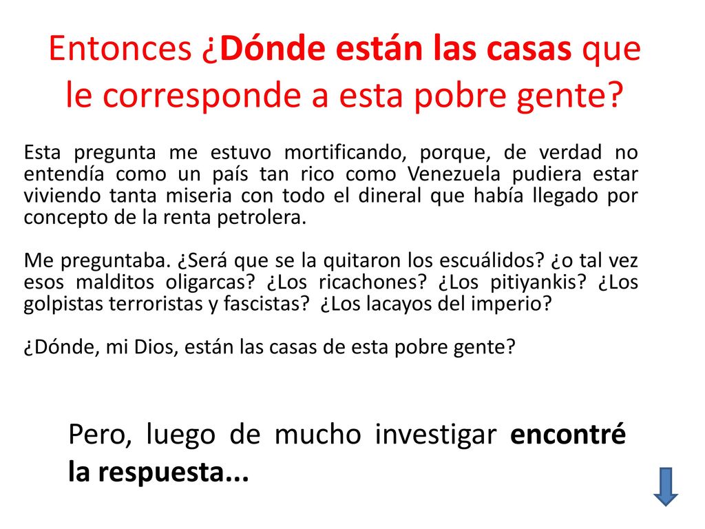 Entonces ¿Dónde están las casas que le corresponde a esta pobre gente