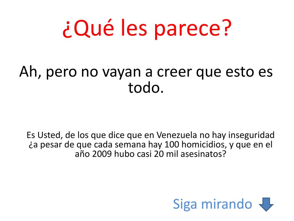 Ah, pero no vayan a creer que esto es todo.