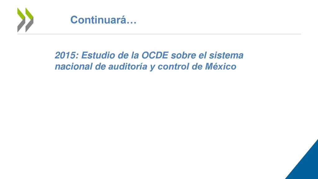 Continuará… 2015: Estudio de la OCDE sobre el sistema nacional de auditoría y control de México.