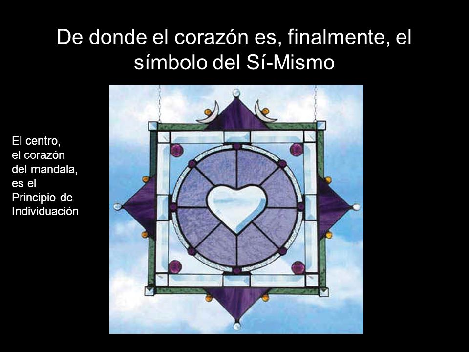 De donde el corazón es, finalmente, el símbolo del Sí-Mismo