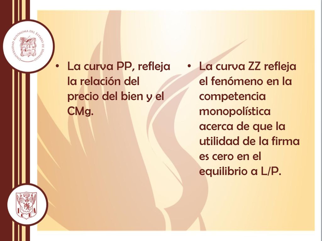 La curva PP, refleja la relación del precio del bien y el CMg.