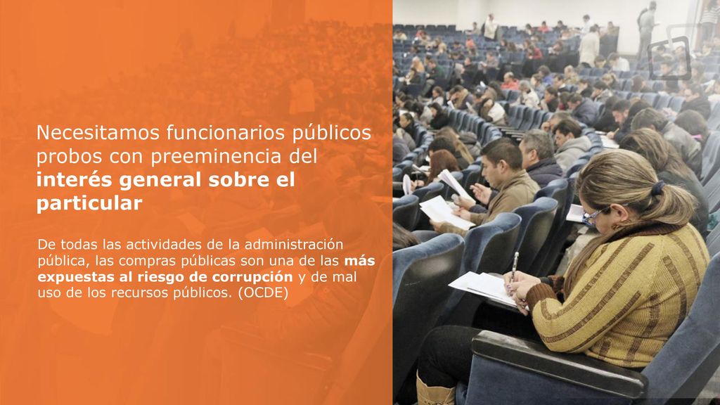 Necesitamos funcionarios públicos probos con preeminencia del interés general sobre el particular