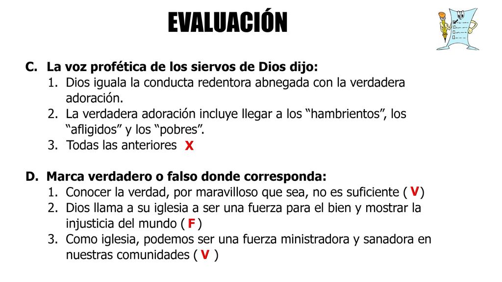 EVALUACIÓN La voz profética de los siervos de Dios dijo:
