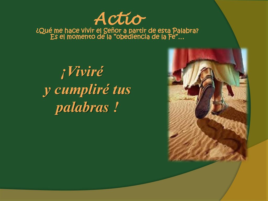 Actio ¿Qué me hace vivir el Señor a partir de esta Palabra