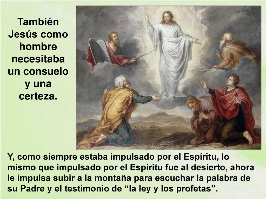 También Jesús como hombre necesitaba un consuelo y una certeza.