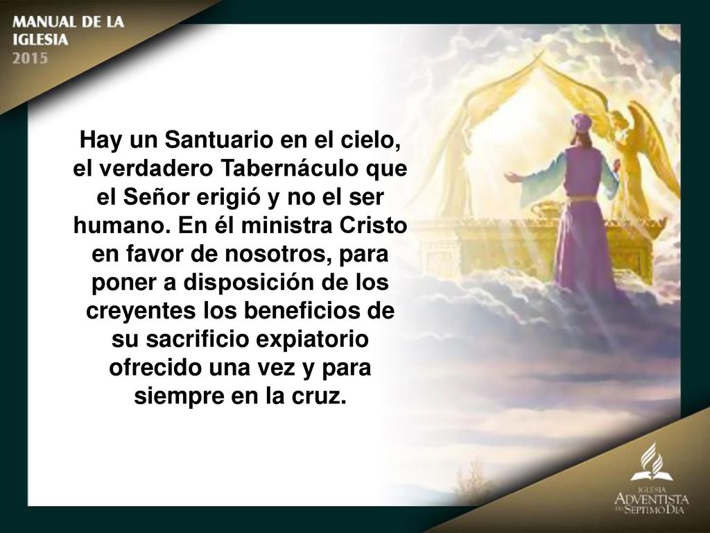 Hay un Santuario en el cielo, el verdadero Tabernáculo que el Señor erigió y no el ser humano.